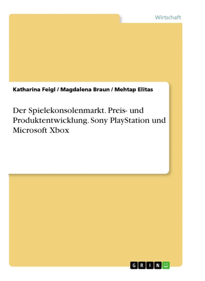 Der Spielekonsolenmarkt. Preis- und Produktentwicklung. Sony PlayStation und Microsoft Xbox 