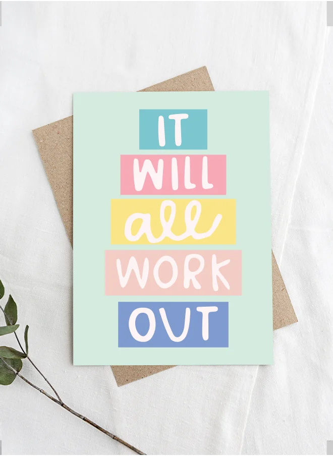 Share the Love It will all work out, Feel Good Greeting Card