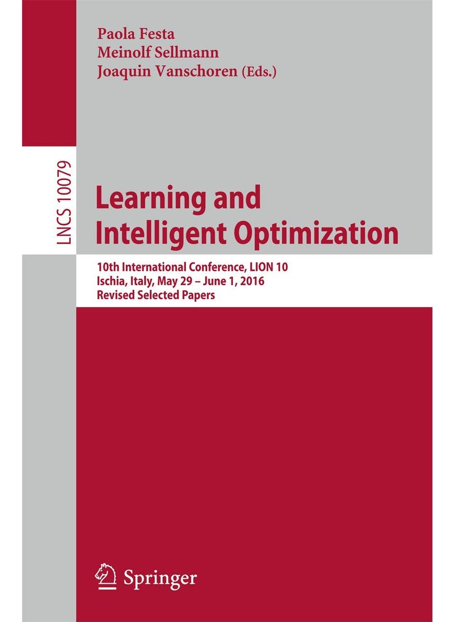 Learning and Intelligent Optimization: 10th International Conference, LION 10, Ischia, Italy, May 29 -- June 1, 2016, Revised Selected Papers 
