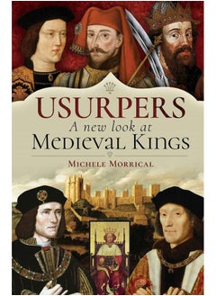 Usurpers, A New Look at Medieval Kings 