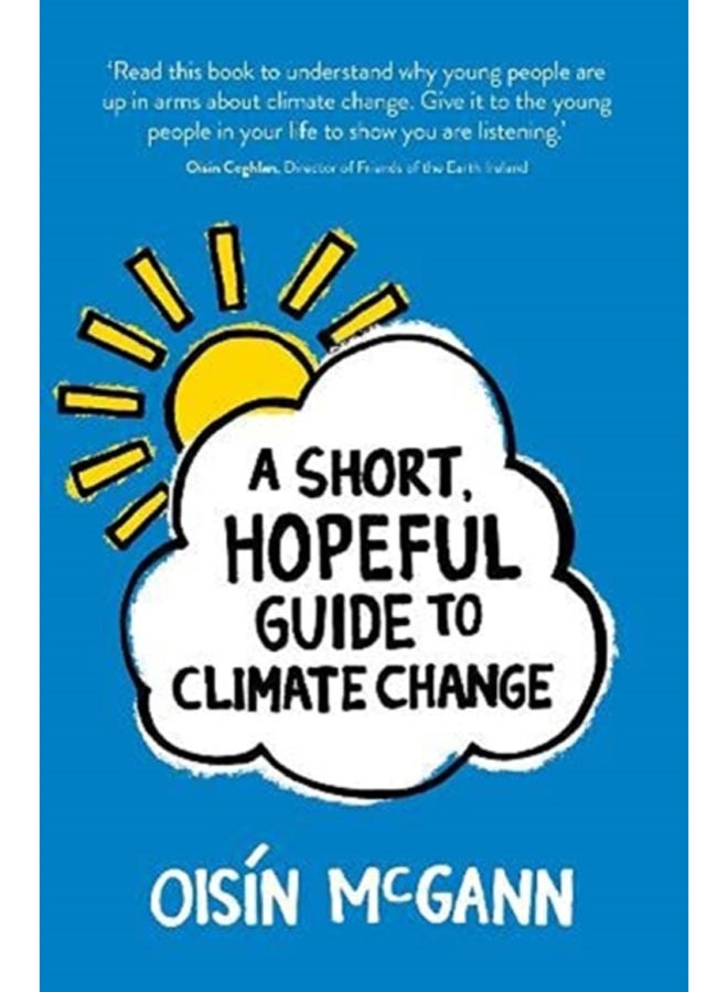 A Short, Hopeful Guide to Climate Change 