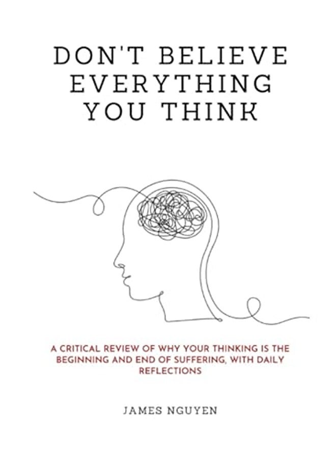 لا تصدق كل ما تفكر فيه: مراجعة نقدية لسبب كون تفكيرك هو البداية والنهاية