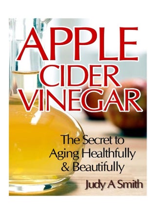 Apple Cider Vinegar: The Secret to Aging Healthfully & Beautifully - pzsku/Z61BC0321EE38984870A3Z/45/_/1726052049/7b4c2b2d-aaef-47cc-85ab-2937a008d7db
