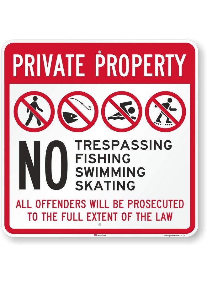 SmartSign SmartSign "Private Property - No Trespassing, Fishing, Swimming, Skating. Offenders Prosecuted" Sign | 24" x 24" Aluminum  - Image 1