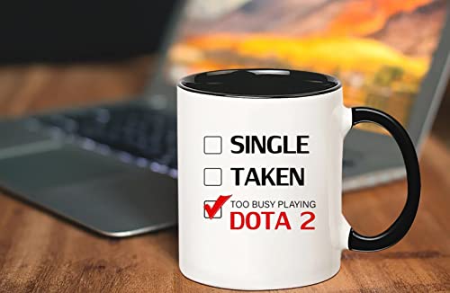 Fonhark - Single Taken Too Busy Playing Dota 2 Mug, 11 Oz Novelty Coffee Mug/Cup - Image 4