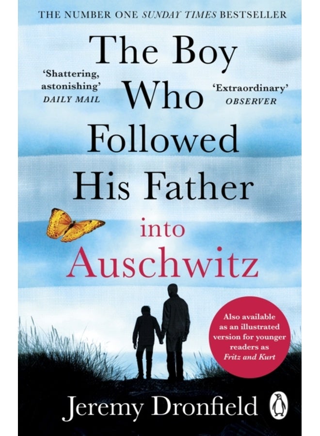 THE BOY WHO FOLLOWED HIS FATHER INTO AUSCHWITZ 