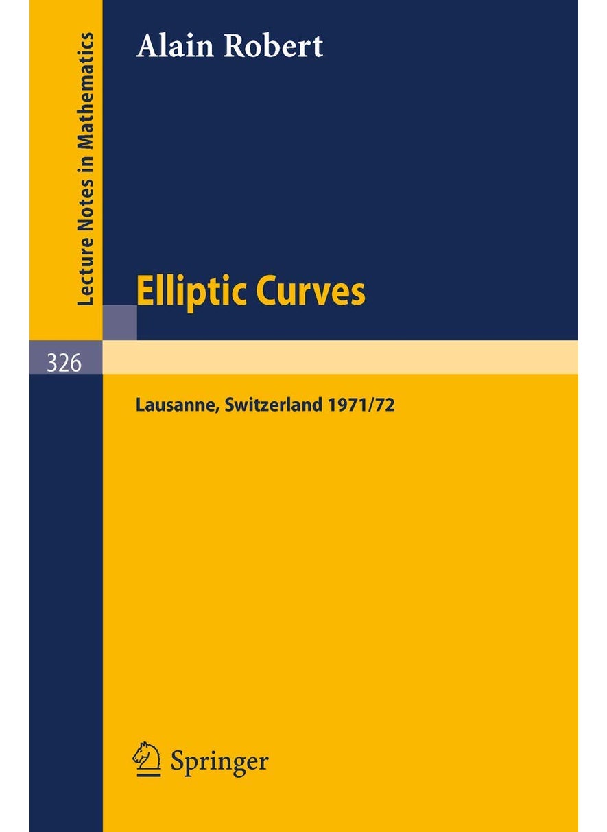 Elliptic Curves: Notes from Postgraduate Lectures Given in Lausanne 1971/72 