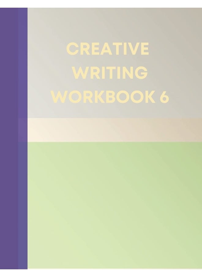 CREATIVE WRITING WORKBOOK 6: Your Writing Routing Made Easier  - Image 1
