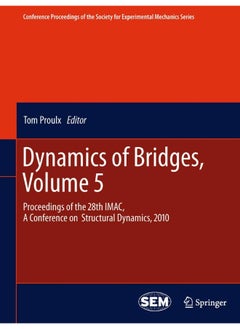 Dynamics of Bridges, Volume 5: Proceedings of the 28th IMAC, A Conference on Structural Dynamics, 2010