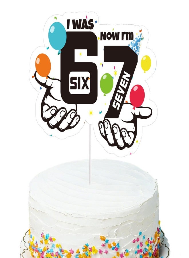 Fukaisu 6-7 Birthday Cake Topper, 20x16.5cm/7.9x6.5in Funny 6-7 Meme Cake Decoration for Wedding Anniversary Graduation & Birthday Parties - Image 1
