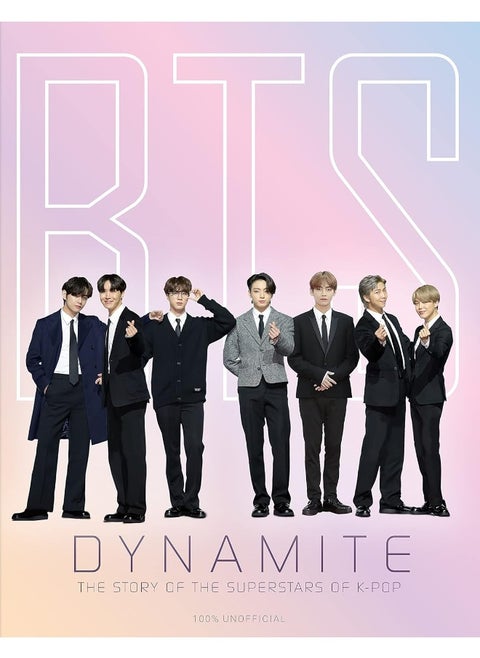BTS - Dynamite: The Story of the Superstars of K-Pop