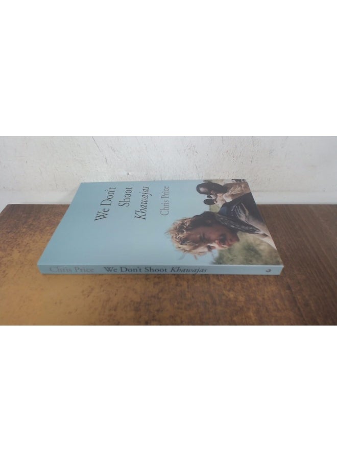 We Don't Shoot Khawajas: Travelling through Africa in the 1980's 