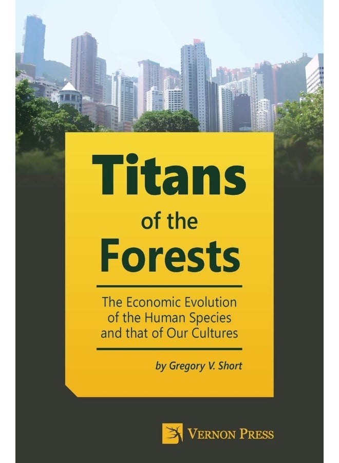 Titans of the Forests: The Economic Evolution of the Human Species and that of Our Cultures  - Image 1