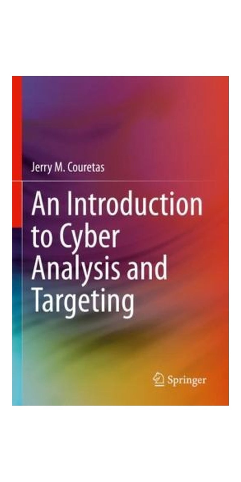 Introduction to Cyber Analysis and Targeting | Authored by Jerry M. Couretas | Paperback | Published by Springer International Publishing AG