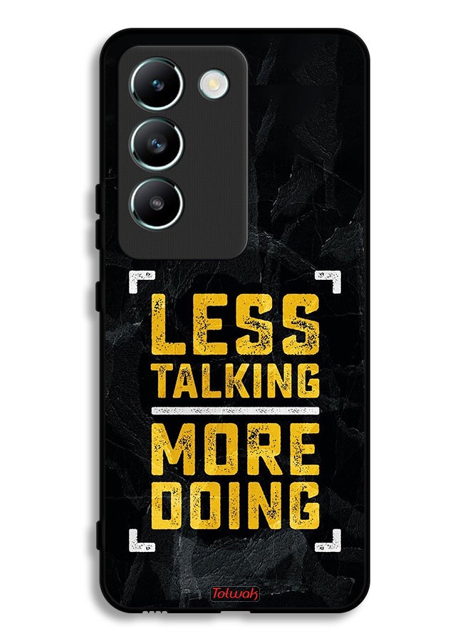 Tolwak Vivo V30 Lite 4G Protective Case Cover Less Talking More Doing - Image 1