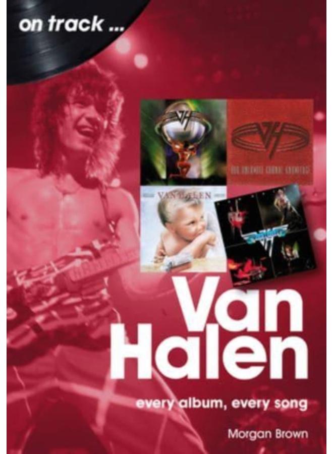 Van Halen On Track : Every Album, Every Song 