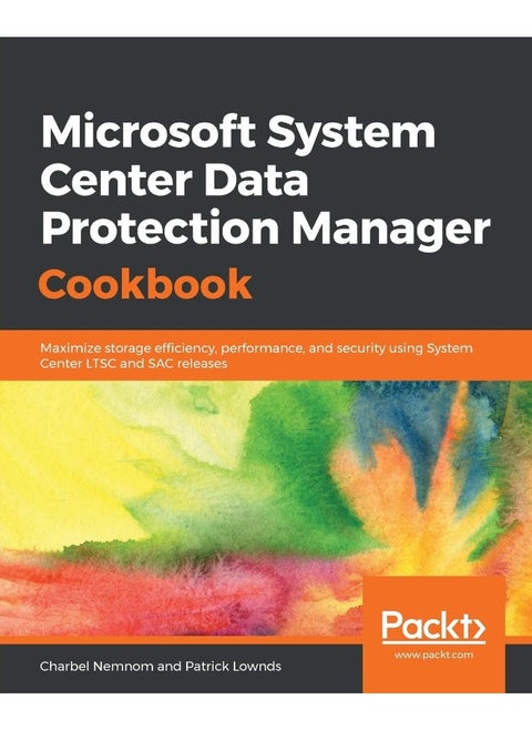 Microsoft System Center Data Protection Manager Cookbook