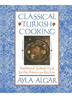 Classical Turkish Cooking: Traditional Turkish Food for the American Kitchen - pzsku/Z61E48E9AFD8AFA738760Z/45/_/1694715222/2d32b767-559f-4b9b-aad4-736820ccfcfc