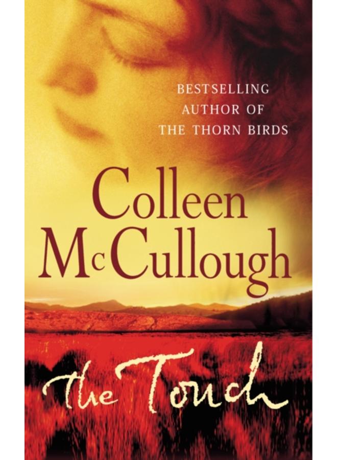 The Touch : a powerful, sweeping family saga from the international bestselling author of The Thorn Birds 