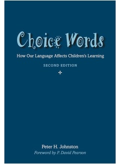 Choice Words: How Our Language Affects Children’s Learning 