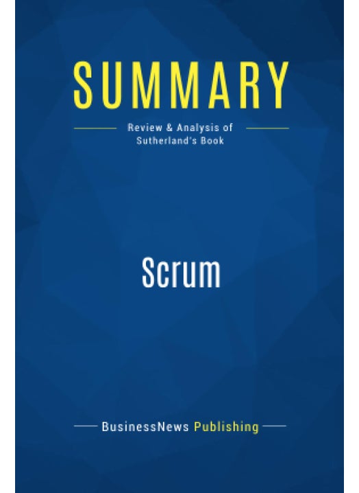 Summary: Scrum: Review and Analysis of Sutherland's Book