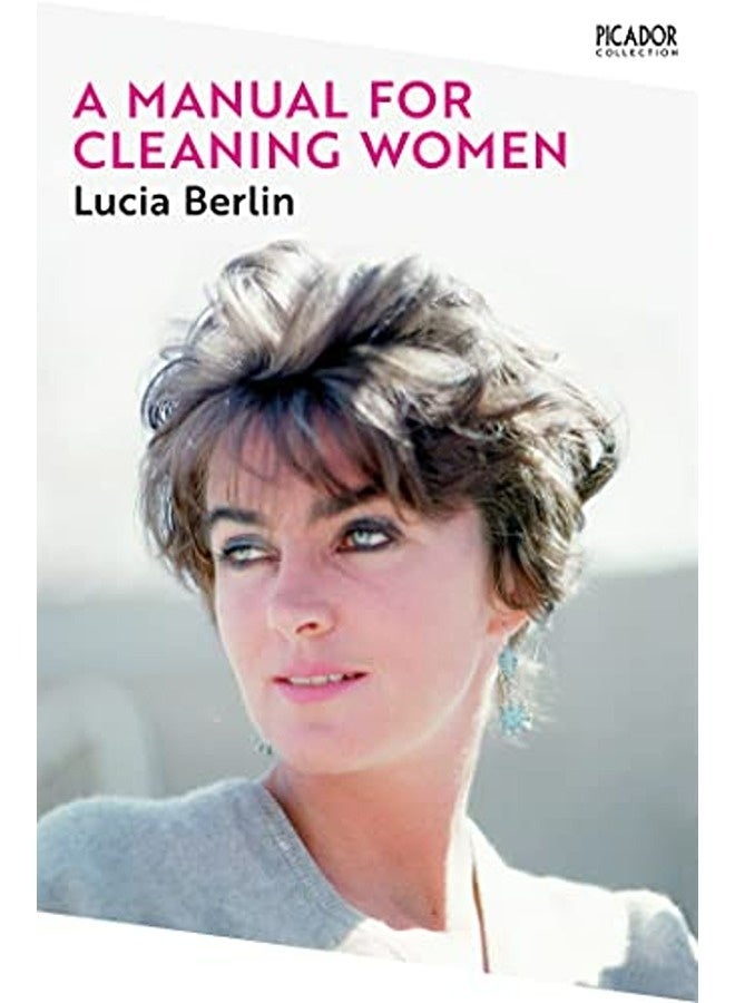 A Manual for Cleaning Women: Selected Stories