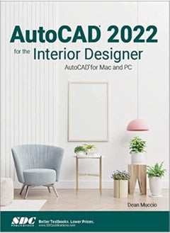 Autocad 2022 For The Interior Designer Autocad For Mac And Pc by Muccio, Dean Paperback 