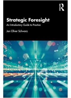 Strategic Foresight An Introductory Guide To Practice - pzsku/Z61F41398152D114D986DZ/45/_/1729501478/7af94404-c3ce-4640-94fe-9902a8e07938