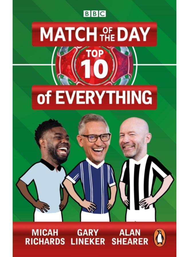 Match of the Day: Top 10 of Everything : Our Ultimate Football Debates 