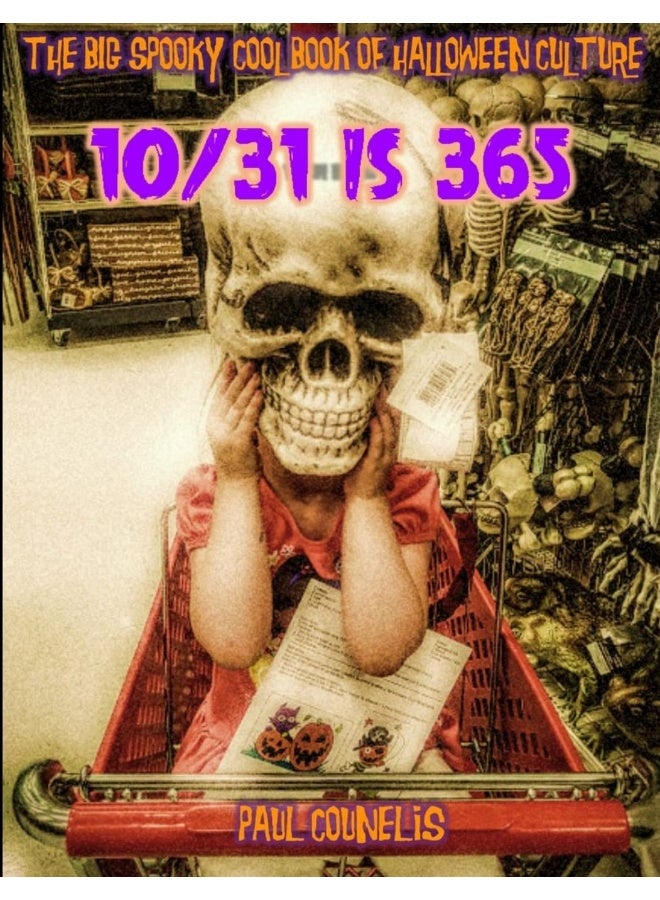 The Big Spooky Cool Book of Halloween Pop Culture: 10/31 Is 365 - Image 1