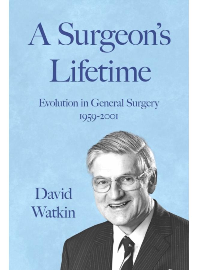 A Surgeon's Lifetime : Evolution in General Surgery 1959-2001 