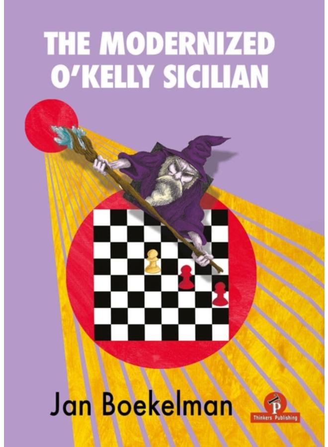 The Modernized O'Kelly Sicilian : A Complete Repertoire for Black 