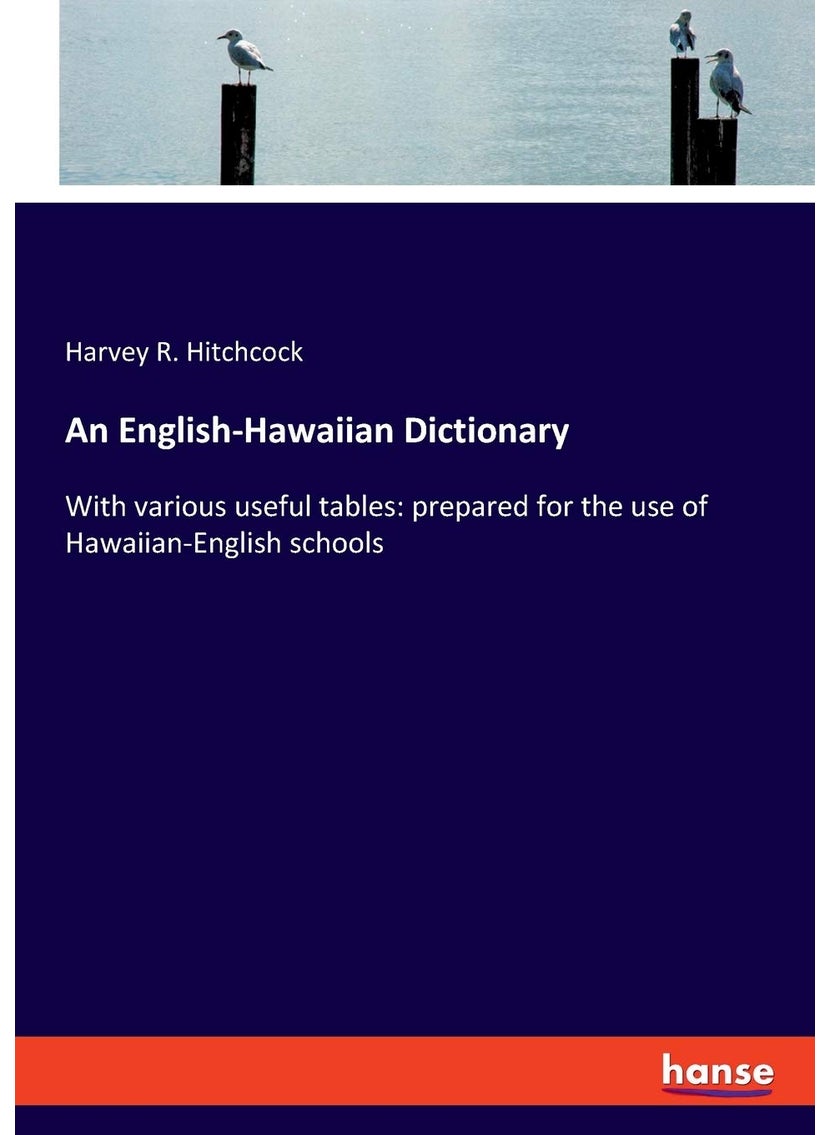 An English-Hawaiian Dictionary: With various useful tables: prepared for the use of Hawaiian-English schools  - Image 1