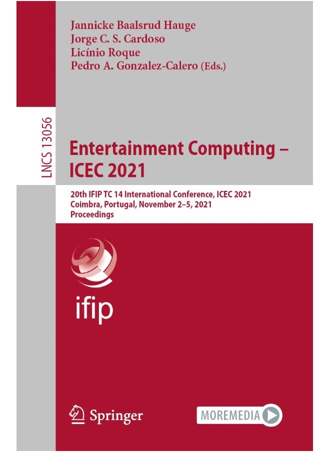 Entertainment Computing - ICEC 2021: 20th IFIP TC 14 International Conference, ICEC 2021, Coimbra, Portugal, November 2-5, 2021, Proceedings 