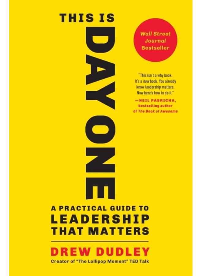 This Is Day One A Practical Guide to Leadership That Matters - Paperback
