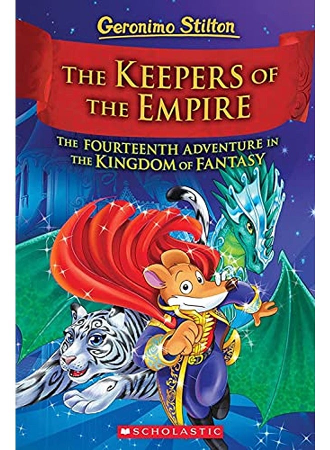 The Keepers Of The Empire (Geronimo Stilton And The Kingdom Of Fantasy #14)