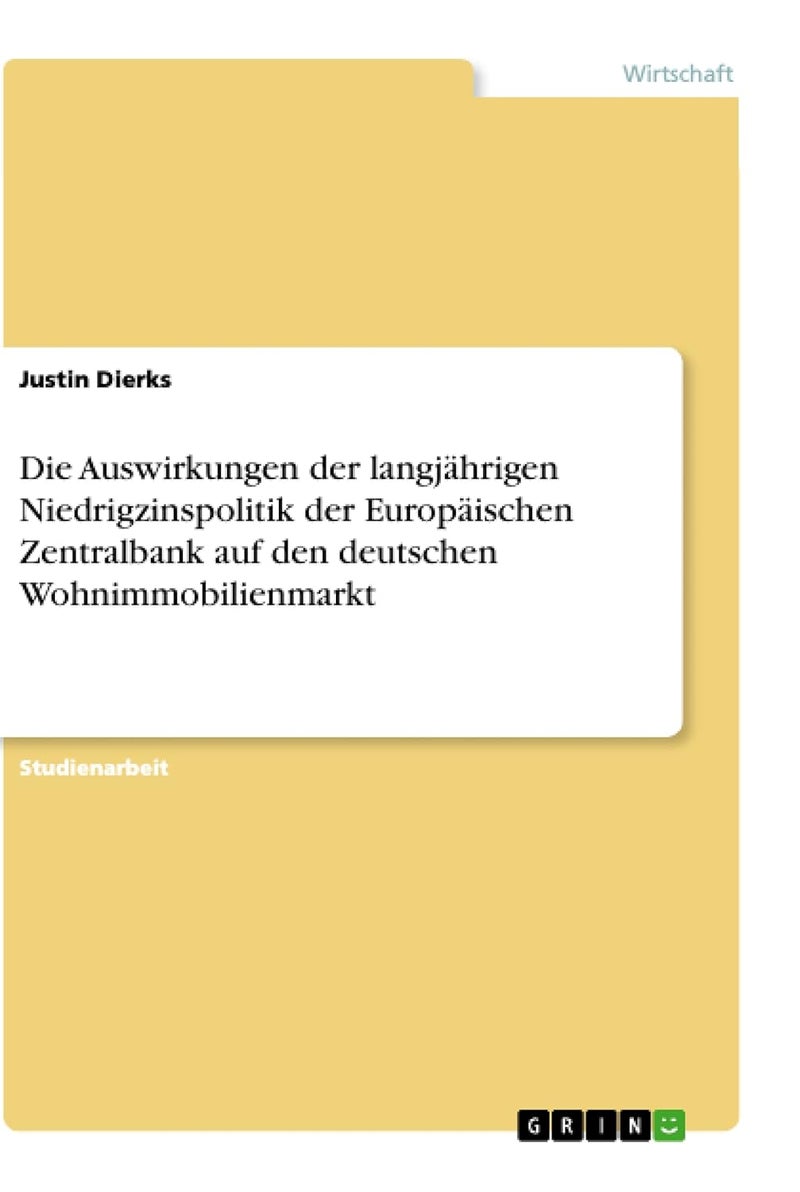Die Auswirkungen der langjährigen Niedrigzinspolitik der Europäischen Zentralbank auf den deutschen Wohnimmobilienmarkt 