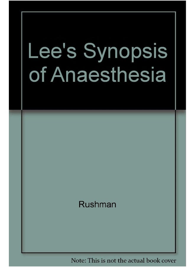 Lee's Synopsis of Anaesthesia 