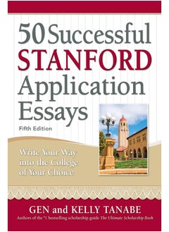 SuperCollege 50 Successful Stanford Application Essays: Write Your Way into the College of Your Choice 