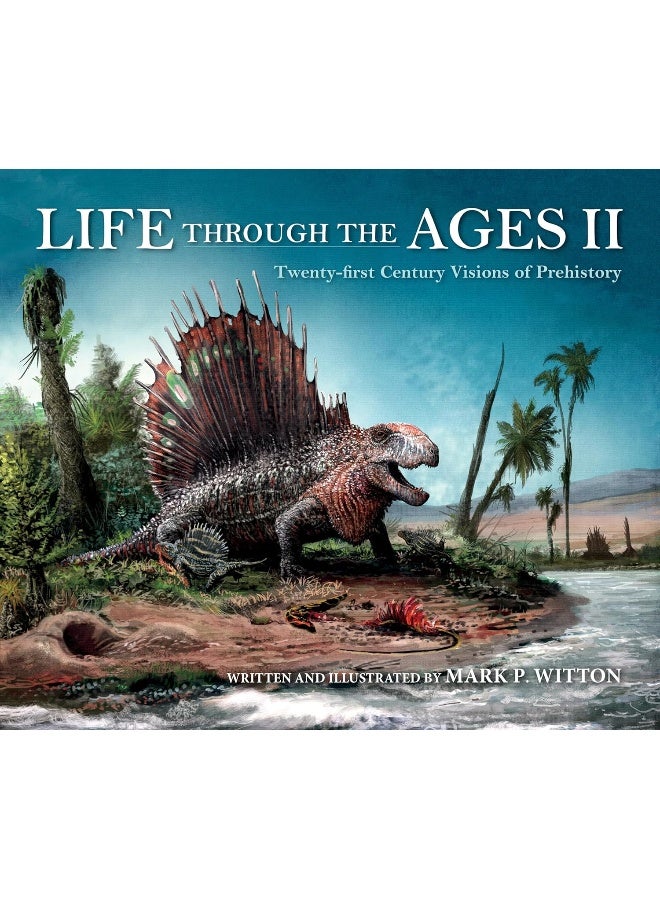 Life through the Ages II: Twenty-First Century Visions of Prehistory