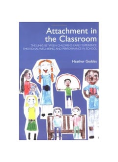 Attachment In The Classroom A Practical Guide For Schools 