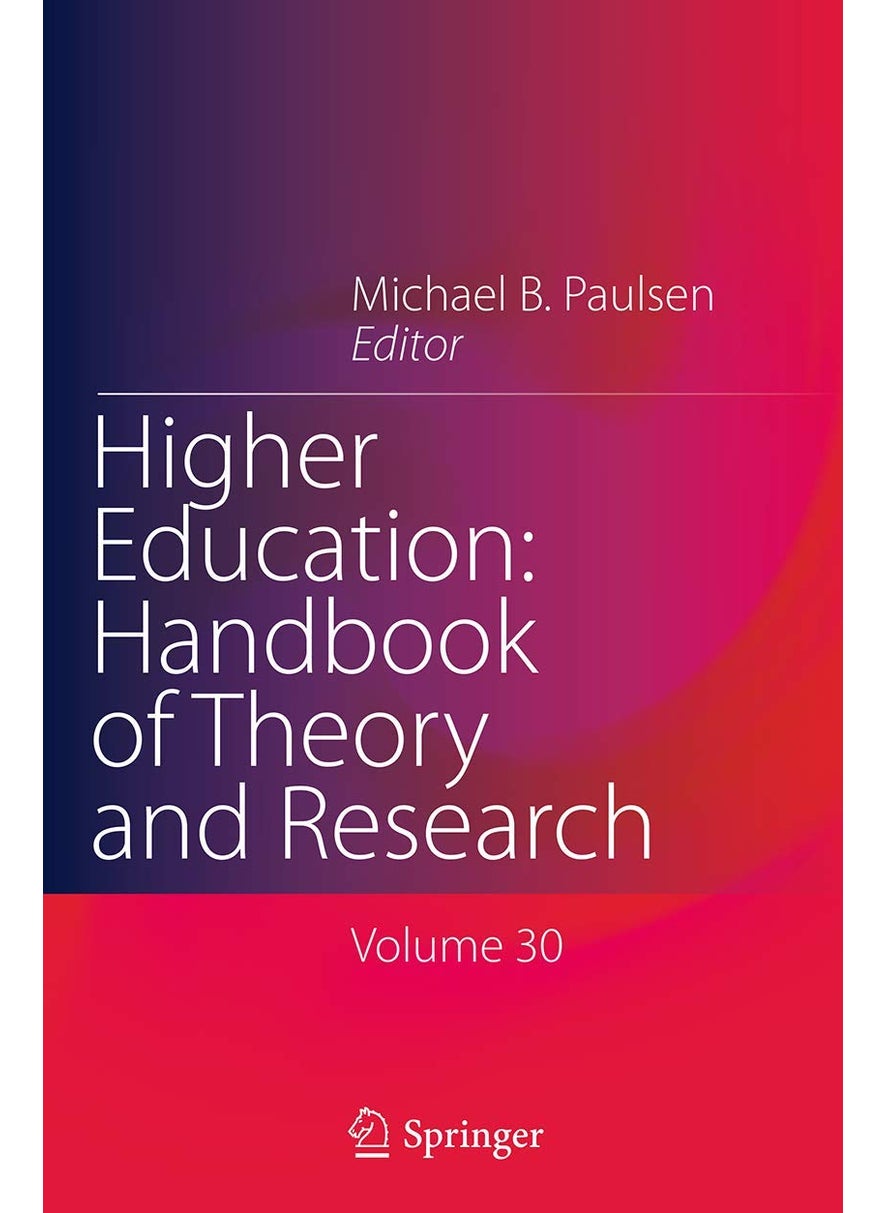 Higher Education: Handbook of Theory and Research : Volume 30 