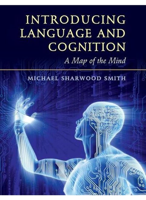 Introducing Language and Cognition  A Map of the Mind