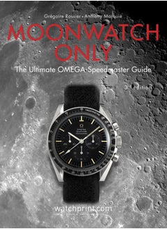 Moonwatch Only : The Ultimate OMEGA Speedmaster Guide