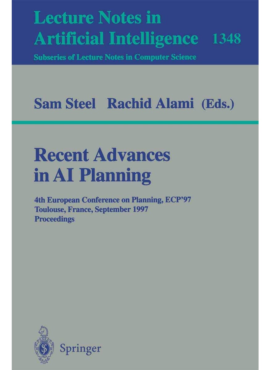 Recent Advances in AI Planning: 4th European Conference on Planning, ECP'97, Toulouse, France, September 24 - 26, 1997, Proceedings 