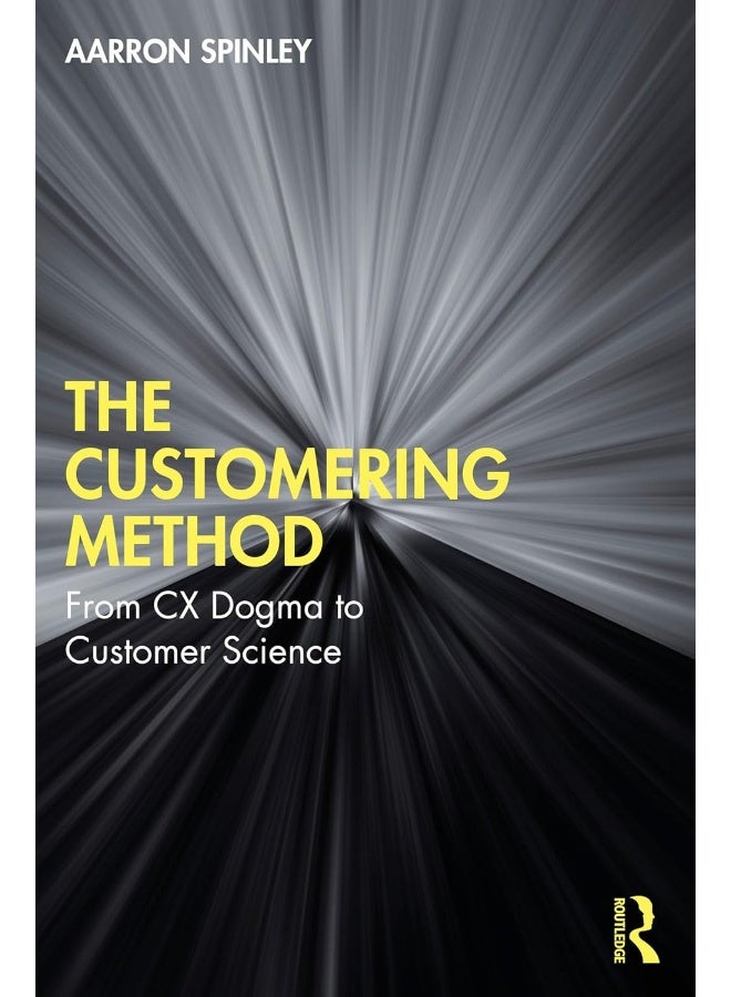 The Customering Method: From CX Dogma to Customer Science