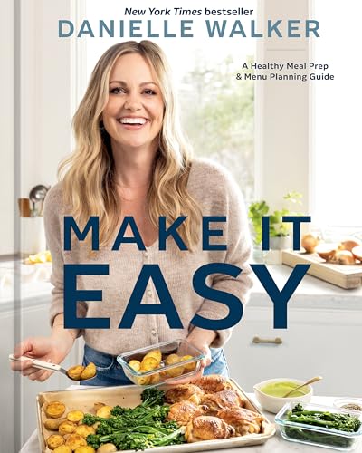 Make It Easy A Healthy Meal Prep And Menu Planning Guide A Cookbook 