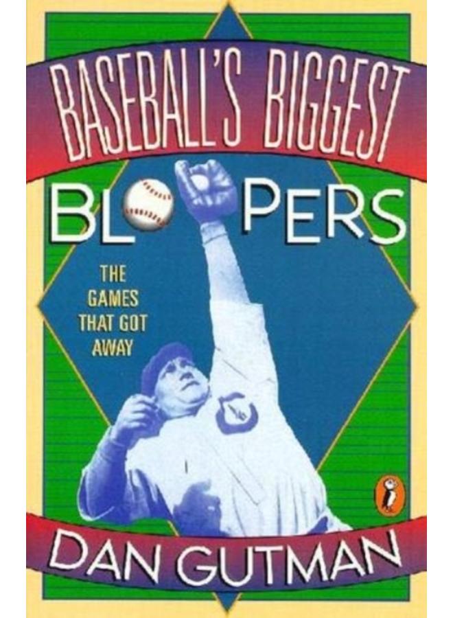 Baseball's Biggest Bloopers : The Games that Got Away 