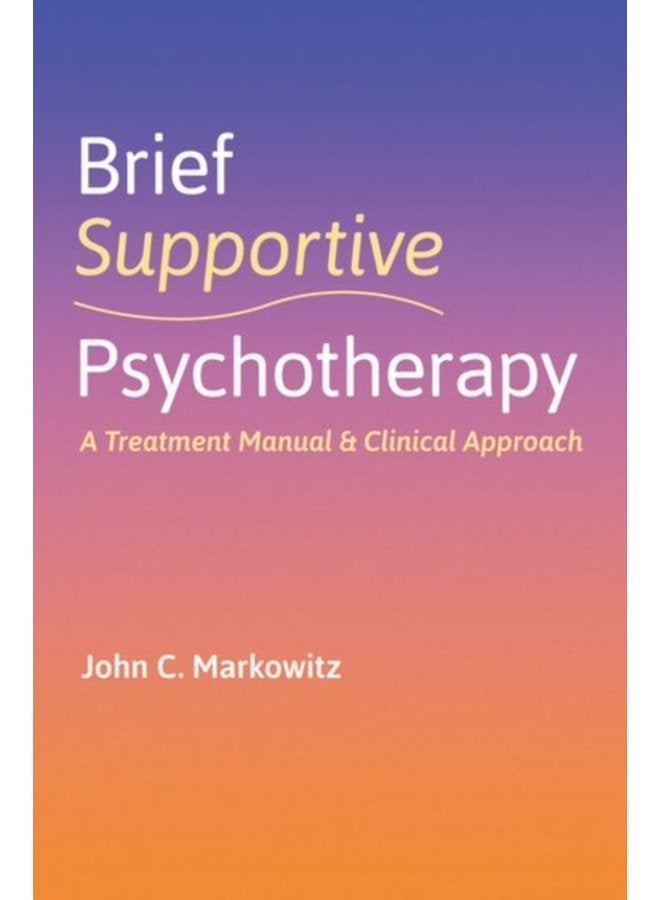 Brief Supportive Psychotherapy A Treatment Manual and Clinical Approach - Paperback