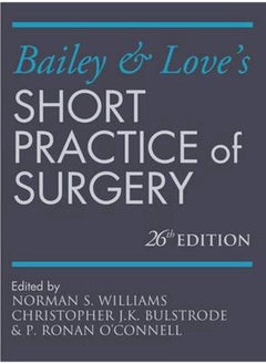 Bailey and Love`s Short Practice of Surgery Ed 26